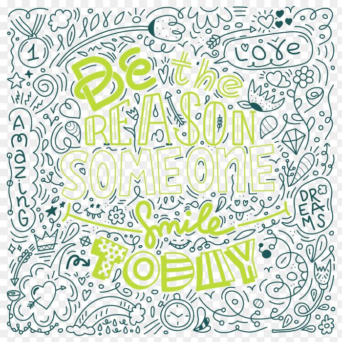 Green color doodle design of vector image with message be the reason someone smiles today PNG