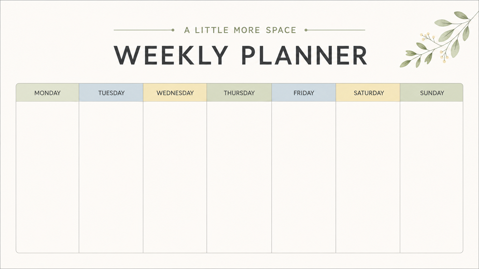 Airy weekly planner with seven blank day columns, pastel headers and a small botanical accent.