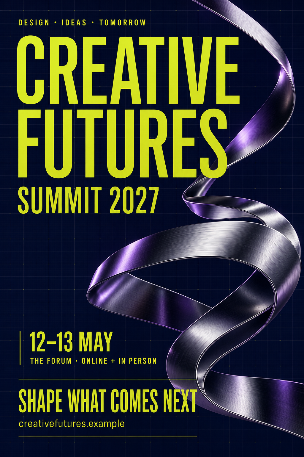 Creative Futures Summit 2027 poster with lime lettering, an indigo technical grid and a twisting chrome ribbon sculpture.